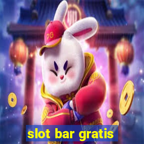 slot bar gratis