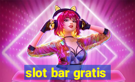 slot bar gratis