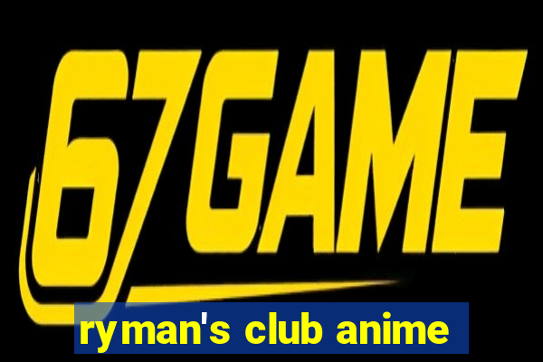 ryman's club anime