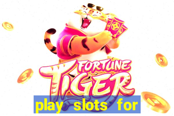 play slots for real money