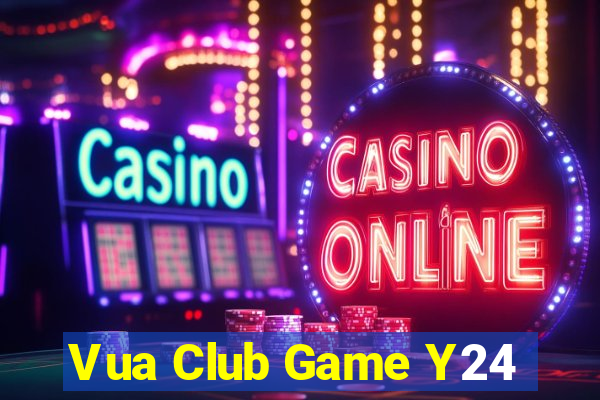 Vua Club Game Y24