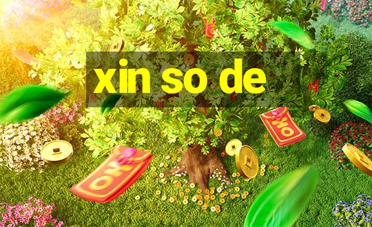 xin so de