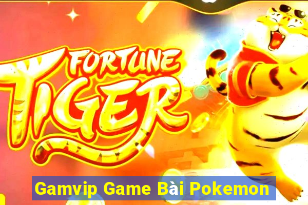 Gamvip Game Bài Pokemon