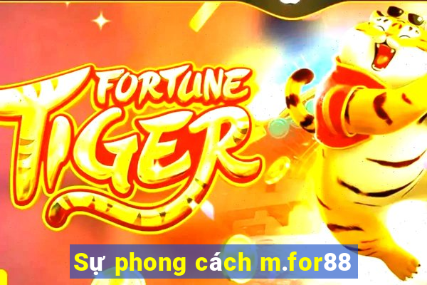 Sự phong cách m.for88