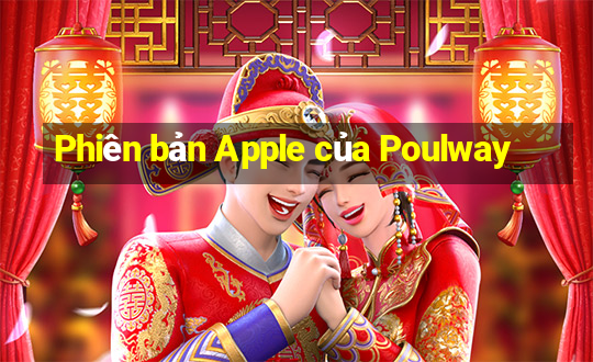 Phiên bản Apple của Poulway