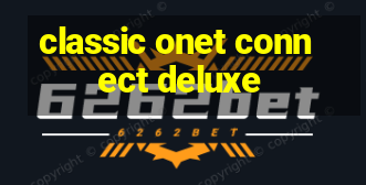 classic onet connect deluxe