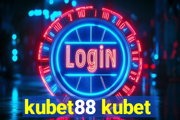 kubet88 kubet