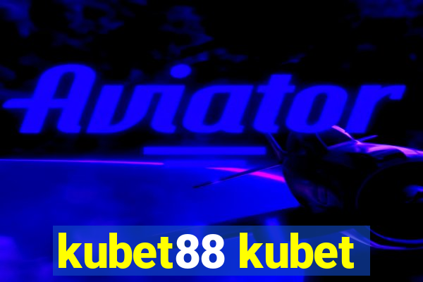 kubet88 kubet