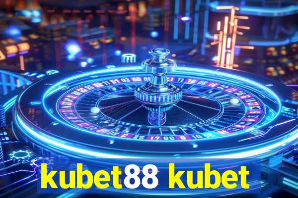 kubet88 kubet