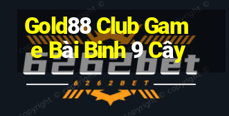 Gold88 Club Game Bài Binh 9 Cây