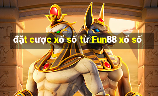 đặt cược xổ số từ Fun88 xổ số