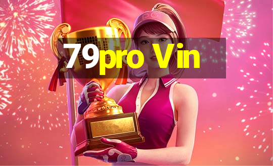 79pro Vin