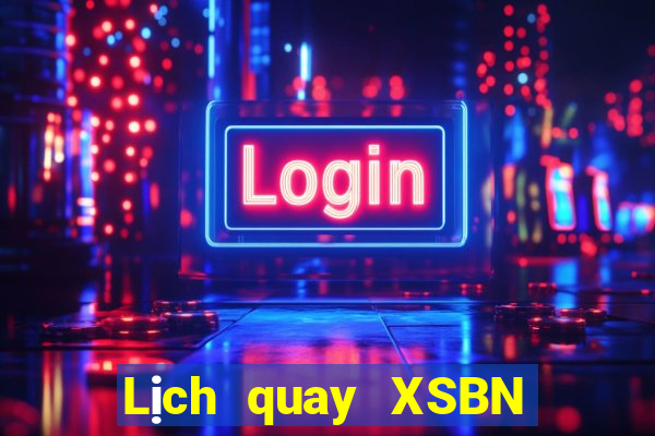 Lịch quay XSBN ngày 18