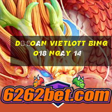 Dự Đoán vietlott Bingo18 ngày 14