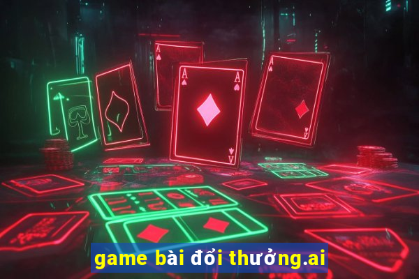 game bài đổi thưởng.ai