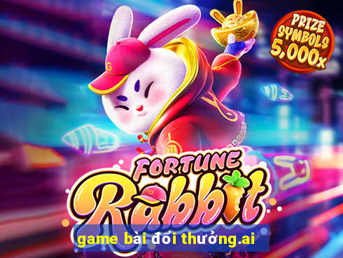 game bài đổi thưởng.ai