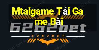 Mtaigame Tải Game Bài