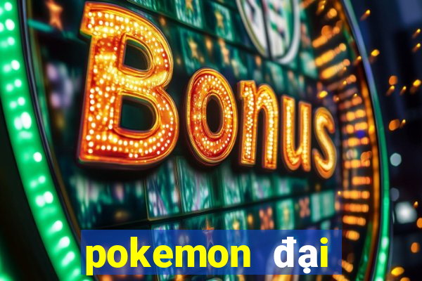 pokemon đại chiến 7