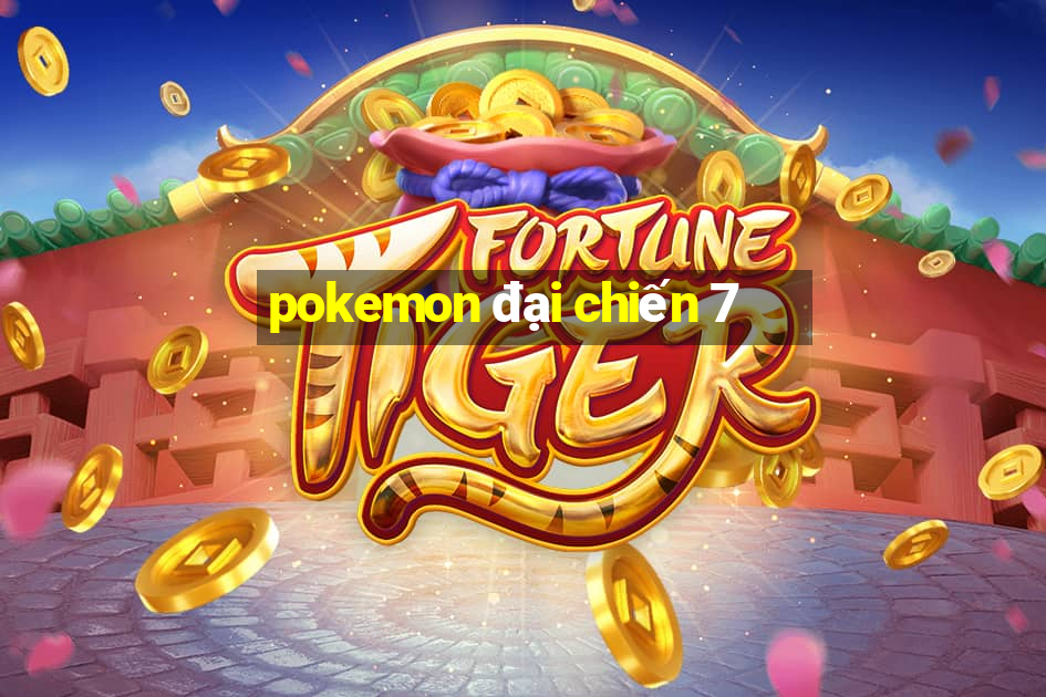 pokemon đại chiến 7