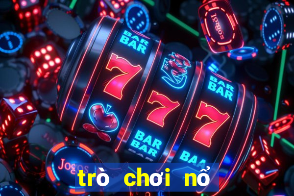 trò chơi nổ hũ là gì