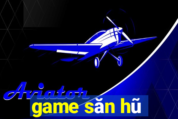 game săn hũ