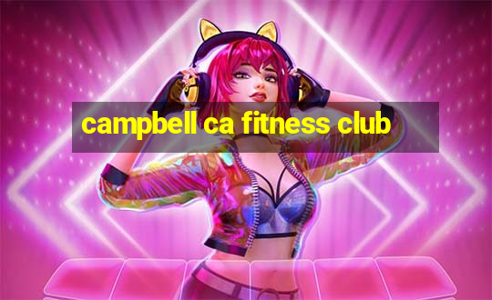 campbell ca fitness club