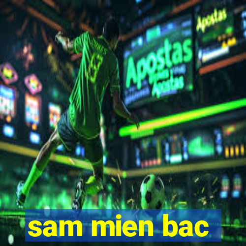 sam mien bac