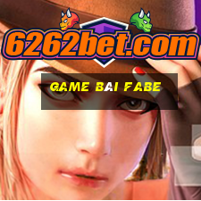 Game Bài Fabe