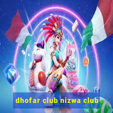 dhofar club nizwa club