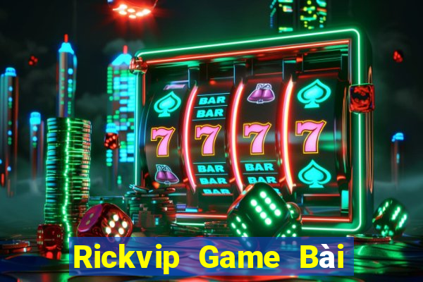 Rickvip Game Bài Online Đổi Thưởng