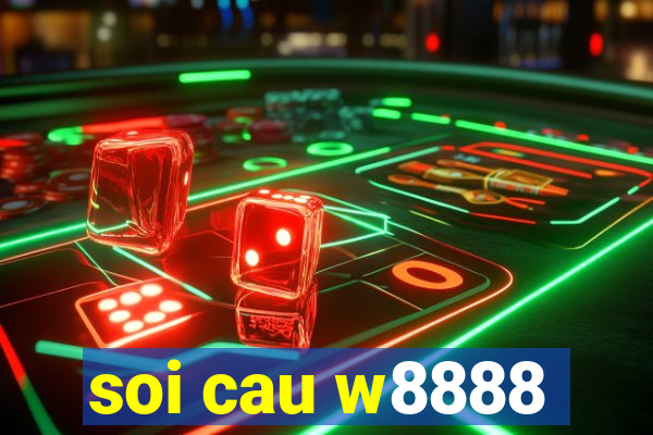 soi cau w8888