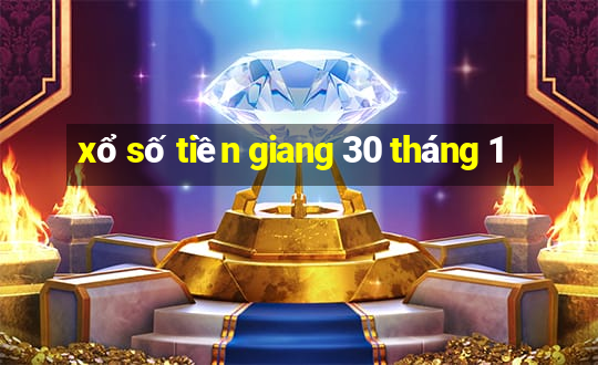 xổ số tiền giang 30 tháng 1