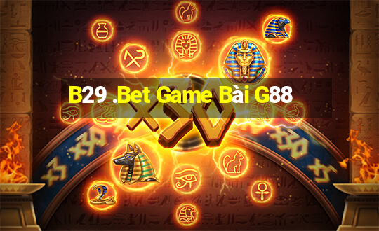 B29 .Bet Game Bài G88