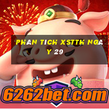 Phân tích XSTTH ngày 29