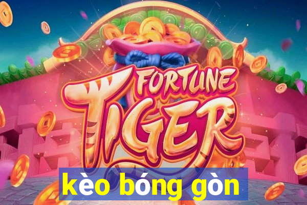 kèo bóng gòn