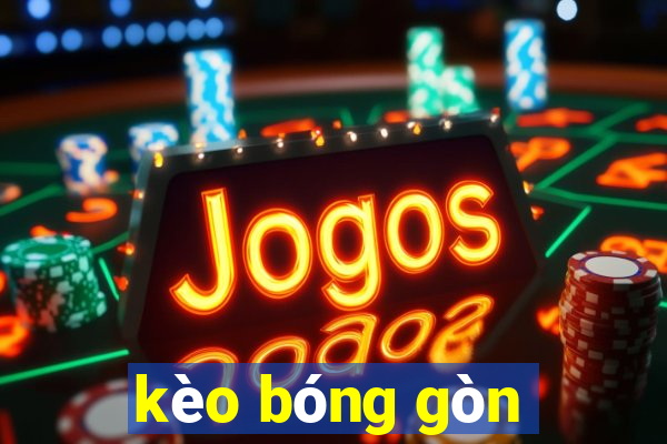 kèo bóng gòn