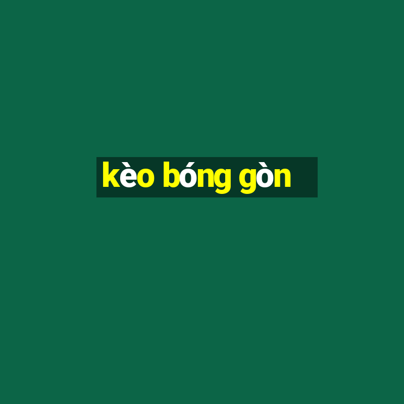 kèo bóng gòn