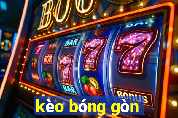 kèo bóng gòn