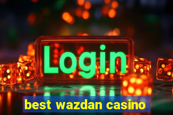 best wazdan casino