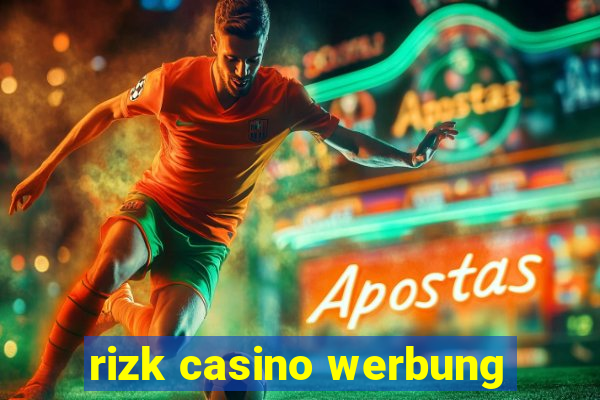 rizk casino werbung