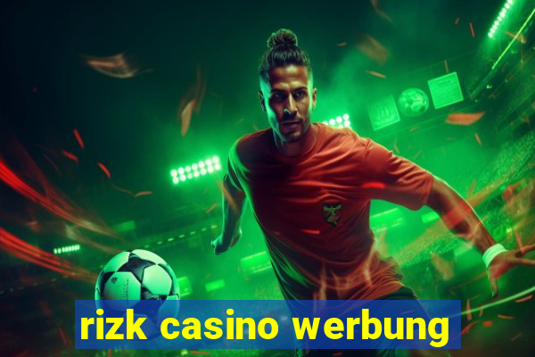 rizk casino werbung