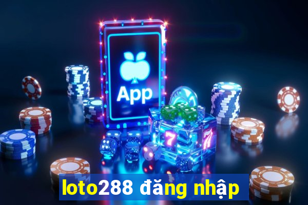 loto288 đăng nhập