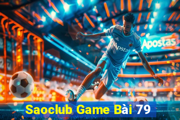 Saoclub Game Bài 79