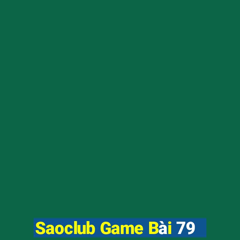 Saoclub Game Bài 79