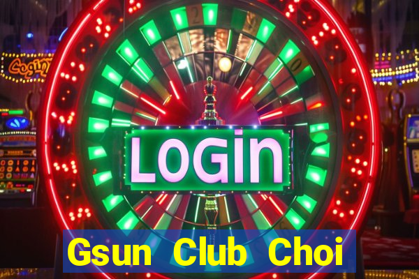 Gsun Club Choi Game Bài