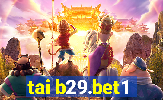 tai b29.bet1