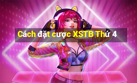 Cách đặt cược XSTB Thứ 4