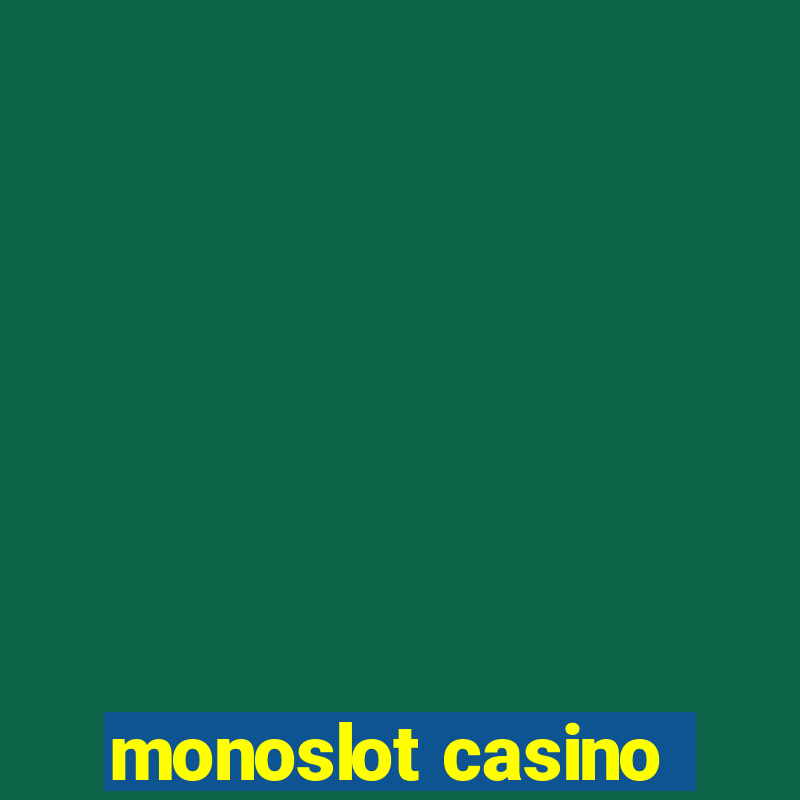 monoslot casino