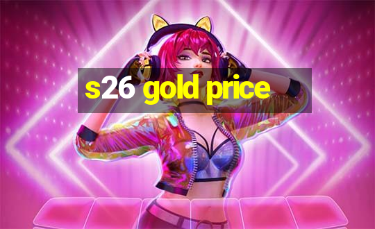 s26 gold price