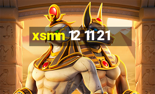 xsmn 12 11 21